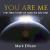 You Are Me : The True Story of How We Are One