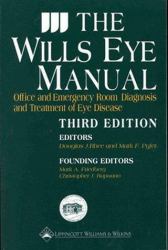 The Wills Eye Manual : Office and Emergency Room Diagnosis and Treatment of Eye Disease