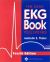 The Only EKG Book You'll Ever Need