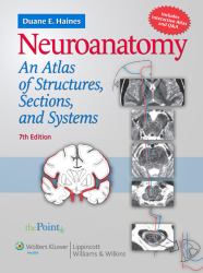 Neuroanatomy : An Atlas of Structures, Sections, and Systems