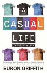 A Casual Life in Six T-Shirts