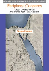 Peripheral Concerns : Urban Development in the Bronze Age Southern Levant