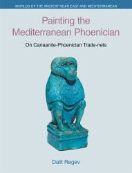 Painting the Mediterranean Phoenician : On Canaanite-Phoenician Trade-Nets