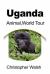 Uganda Animal World Tour : Wildlife and Nature