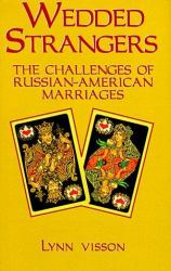 Wedded Strangers : Russian-American Marriages