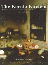 The Kerala Kitchen : Recipes and Recollections from the Syrian Christians of South India