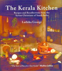 The Kerala Kitchen : Recipes and Recollections from the Syrian Christians of South India