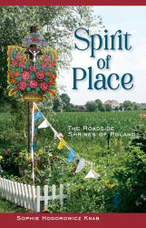 Spirit of Place : The Roadside Shrines of Poland