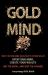 Gold Mind : Open Your Mind:Create Your Wealth