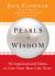 Pearls of Wisdom : 30 Inspirational Ideas to Live Your Best Life Now!