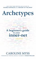 Archetypes : A Beginner's Guide to Your Inner-Net