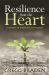 Resilience from the Heart : The Power to Thrive in Life's Extremes