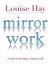 Mirror Work : 21 Days to Heal Your Life