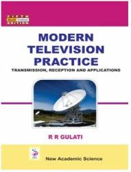 Modern Television Practice : Transmission, Reception and Applications