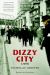 Dizzy City : A Novel