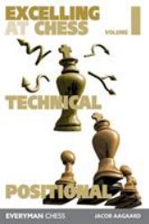 Excelling at Chess : Technical and Positional