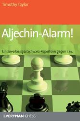 Aljechin-Alarm! : Ein Zuverlassiges Schwarz-Repertoire Gegen 1. E4