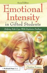 Emotional Intensity in Gifted Students : Helping Kids Cope with Explosive Feelings