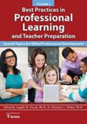 Best Practices in Professional Learning and Teacher Preparation : Special Topics for Gifted Professional Development