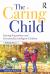 The Caring Child : Raising Empathetic and Emotionally Intelligent Children