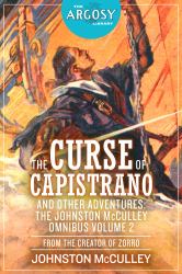 The Curse of Capistrano and Other Adventures : The Johnston Mcculley Omnibus, Volume 2