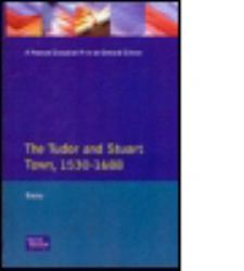 The Tudor and Stuart Town 1530 - 1688 : A Reader in English Urban History