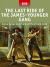 Last Ride of the James-Younger Gang - Jesse James and the Northfield Raid 1876