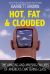 Hot, Fat, and Clouded : The Amazing and Amusing Failures of America's Chattering Class