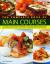 Complete Book of Main Courses : A Superb Collection of 180 All-Time Favourite Recipes with Step-By-Step Instructions and 750 Colour Photographs