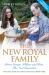 The New Royal Family : Prince George, William and Kate, the Next Generation