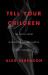 Tell Your Children : The Truth about Marijuana, Mental Illness, and Violence