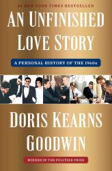 An Unfinished Love Story : A Personal History of The 1960s