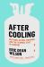 After Cooling : On Freon, Global Warming, and the Terrible Cost of Comfort