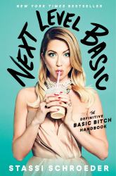 Next Level Basic : The Definitive Basic Bitch Handbook