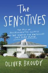 The Sensitives : The Rise of Environmental Illness and the Search for America's Last Pure Place