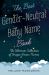 The Best Gender-Neutral Baby Name Book : The Ultimate Collection of Unique Unisex Names