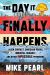 The Day It Finally Happens : Alien Contact, Dinosaur Parks, Immortal Humans--And Other Possible Phenomena