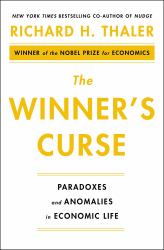 The Winner's Curse : Paradoxes and Anomalies of Economic Life