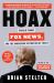 Hoax : Donald Trump, Fox News, and the Dangerous Distortion of Truth