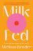 Milk Fed : A Novel