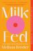 Milk Fed : A Novel