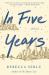 In Five Years : A Novel