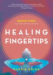 Healing at Your Fingertips : Quick Fixes from the Art of Jin Shin