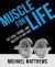 Muscle for Life : Get Lean, Strong, and Healthy at Any Age!