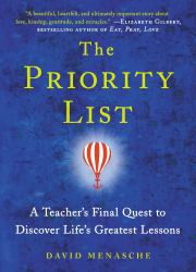 The Priority List : A Teacher's Final Quest to Discover Life's Greatest Lessons