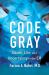 Code Gray : Death, Life, and Uncertainty in the ER