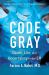 Code Gray : Death, Life, and Uncertainty in the ER