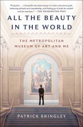 All the Beauty in the World : The Metropolitan Museum of Art and Me