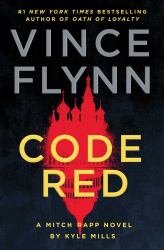 Code Red : A Mitch Rapp Novel by Kyle Mills