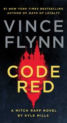 Code Red : A Mitch Rapp Novel by Kyle Mills